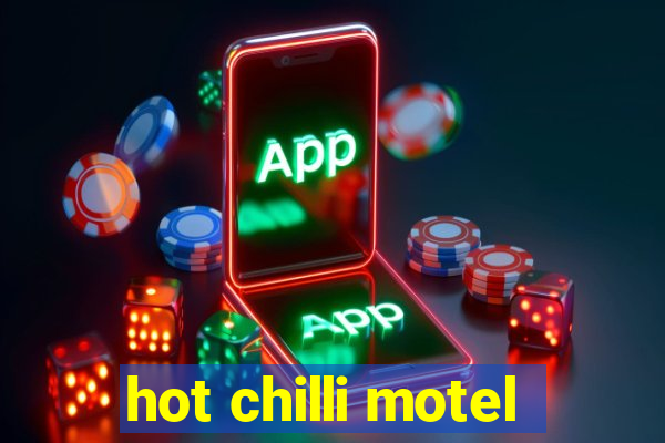 hot chilli motel